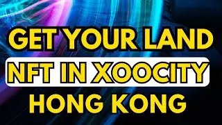 Xoocity Hong Kong Metaverse virtual land NFT | XOOCITY