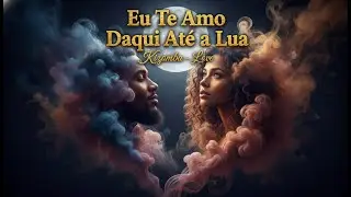 Eu Te Amo Daqui Até a Lua - Beats/Hearts💞Kizomba Love Song & Sensual Dance Music