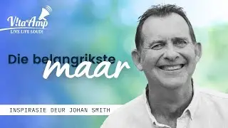 VitaAmp Inspirasie | Die belangrikste maar