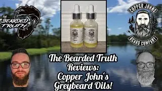 ARE THESE GREYBEARD OILS WORTH IT??!! Copper John's Greybeard Oils Full Review!