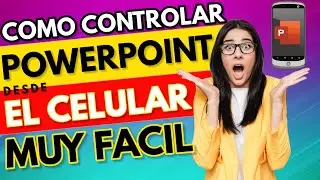 COMO CONTROLAR LAS PRESENTACIONES DE POWERPOINT CON EL CELULAR