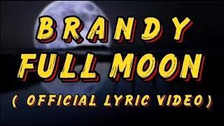BRANDY -  Full Moon  { official lyrics video }