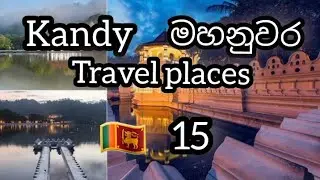 Kandy travel places in sri lanka | visit places kandy | Mahanuwara district