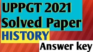 UPPGT 2021 ANSWER KEY।। HISTORY।। SOLVED PAPER UPPGT HISTORY 2021