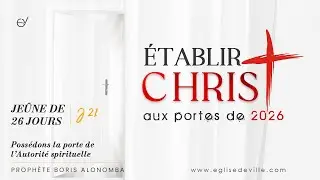 La porte de l&rsquo;Autorit&eacute; spirituelle - Jour 21 | Eglise de Ville