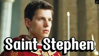 Saint Stephen : The First Martyr and Witness to Unshakable Faith