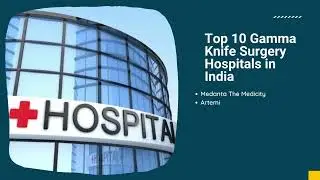 Gamma knife surgery in india, Gamma knife surgery cost - Dr Dheeraj Bojwani