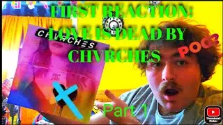 FIRST REACTION to LOVE IS DEAD by CHVRCHES Part 1