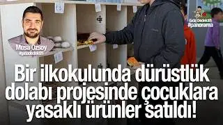 GIDA PANORAMA'DA KONUŞUYORUZ: Bir ilkokulunda dürüstlük dolabı projesinde yasaklı ürünler satıldı!