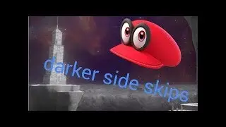 All darker side skips in Super Mario Odyssey