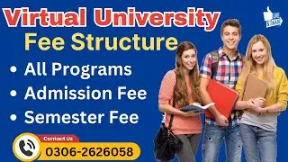 Virtual University fee structure | VU admission fees details new | VU Lahore fee calculator 2024