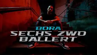 BORA - SECHS ZWO BALLERT (OFFICAL VIDEO)