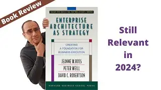 Enterprise Architecture As Strategy - Book Review