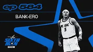 EP. 584 - Bank-ero - Orlando Magic Podcast