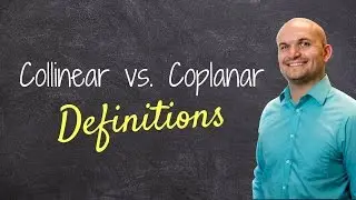 What does colinear and coplanar mean