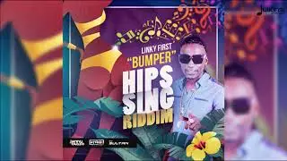Linky First - Bumper (Hips Sing Riddim) 