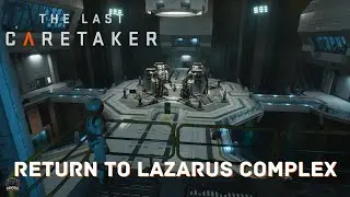 Repairing All The Lazarus Chambers - The Last Caretaker - 11