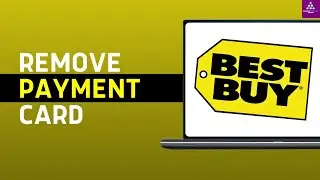 How to Remove Payment Card on Best Buy (Full Guide)