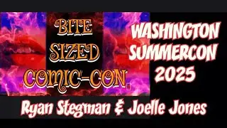 🌟 WA SUMMERCON 2025 BITE SIZED COMIC BOOK CONVENTION - Brief Ryan Stegman & Joelle Jones Interview!