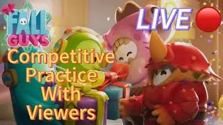 Fall Guys Competitive Practice With Viewers (LIVE 🔴)