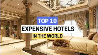 Top 10 Best Hotels in the World | Top 10 Luxury Hotels