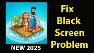 Fix Family Island  Black Screen Error | Family Island  Black Screen issue Solved | PSA 24
