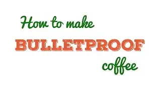 How to make bulletproof coffee
