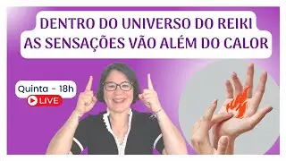 [LIVE] DENTRO DO UNIVERSO DO REIKI, AS SENSAÇÕES VÃO ALÉM DO CALOR- Feliz com Reiki - Kátia B Maciel