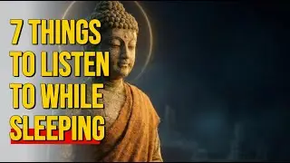 7 Buddhist Lessons to listen to while sleeping | Buddhist Wisdom
