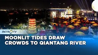 Moon, Music, Tides Charm Spectators Along Qiantang River On Mid autumn Festival Night