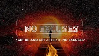 NO EXCUSES - Best Motivational Video