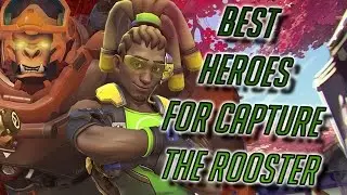 Overwatch Guide - BEST Heroes for Capture the Rooster! - PVP Live