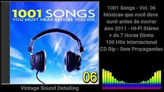 1001 Songs - Vol. 6 - M&uacute;sicas que voc&ecirc; deve ouvir antes de morrer - Ano 2011 - 100 Internac.- CD Rip