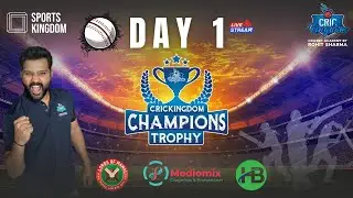 DAY 1 || CRICKINGDOM CHAMPIONS TROPHY ||