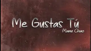 Manu Chao - Me Gustas Tu ❤️ (lyrics)