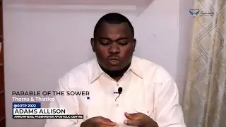 The Parable of the Sower - The Thorns & Thistles || Adams Allison