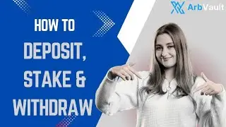 How to Deposit, Stake and Withdraw