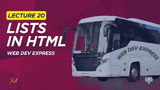 Lecture 20 : Master Lists in HTML || Web Dev Express