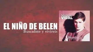 Marcos Vidal - El niño de Belen -  Buscadme y Viviréis