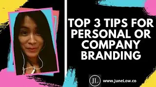 Top 3 Tips for Personal or Company Branding - JuneLow.co