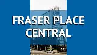 FRASER PLACE CENTRAL 4* Южная Корея Сеул обзор &ndash; отель ФРЕЙЗЕР ПЛЕЙС ЦЕНТРАЛ 4* Сеул видео обзор