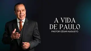 A vida de Paulo - 22/01/2026 - JOÃO PESSOA-PB - Pr. César Augusto