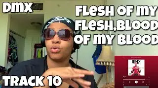 DMX &ldquo; FLESH OF MY FLESH BLOOD OF MY BLOOD ALBUM REACTION &ldquo; SLIPPIN &ldquo; 