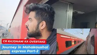 Journey in Mahakaushal express | PART-2| Back to Back overtakes
