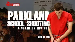 The Parkland School Deadly Attack | Nikolas Cruz's Rampage 