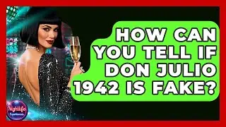 How Can You Tell If Don Julio 1942 Is Fake? - Nightlife Experiences