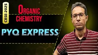 PYQ Express | CBSE 2025 - Part 2 | Organic Chemistry