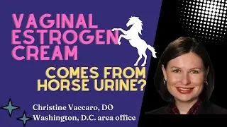 Is vaginal estrogen cream made from horse's urine?