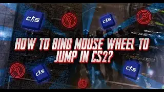How to Bind Mouse Wheel to Jump in CS2? A Step-By-Step Guide
