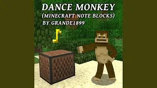 Dance Monkey (Minecraft Note Blocks)